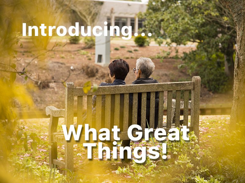 What Great Things!